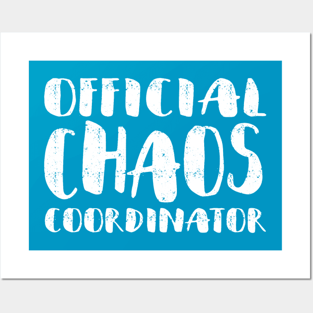 Official Chaos Coordinator Wall Art by Nowhereman78